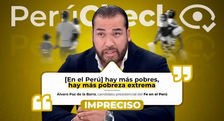 ¿Hay más pobreza en el Perú? Es imprecisa la afirmación del candidato Álvaro Paz de la Barra