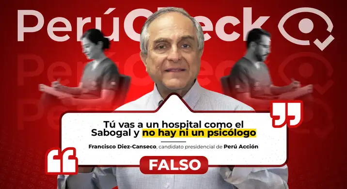 Es falso que en el Hospital Nacional Alberto Sabogal Sologuren no haya ni un psicólogo, como indicó el candidato Francisco Diez-Canseco