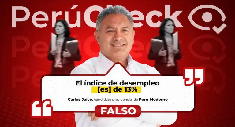 ¿El desempleo en el Perú es del 13%? Es falso lo afirmado por el candidato presidencial Carlos Jaico