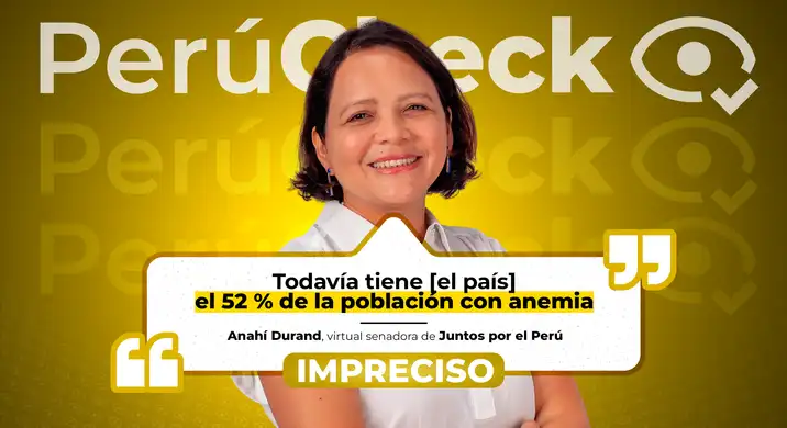 El 52% de la población peruana no tiene anemia, como indicó la candidata al Senado Anahí Durand de Juntos por el Perú