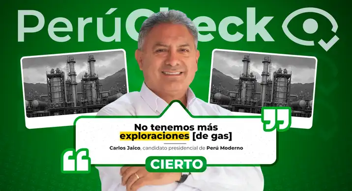 Es cierto que el Perú no se explora gas, tal como mencionó el candidato Carlos Jaico