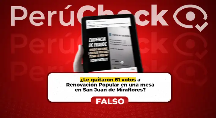 Es falso que en la mesa 054938, Renovación Popular tenga 61 votos, como dice viral