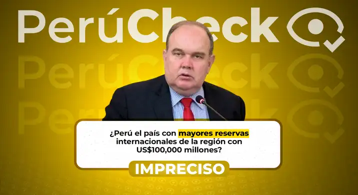 ¿Es el Perú el país con mayores reservas internacionales de la región con US$100,000 millones?