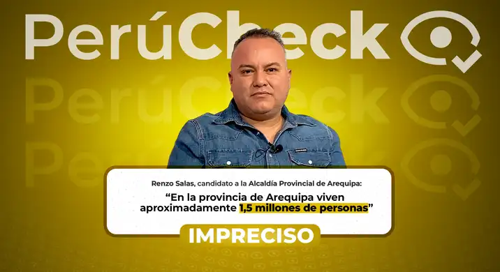 Es impreciso que en la provincia de Arequipa vivan 1,5 millones de personas, como afirmó el candidato a la alcaldía provincial Renzo Salas