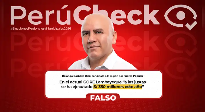 Es falso que el GORE de Lambayeque haya ejecutado solo S/350 millones en lo que va de 2026